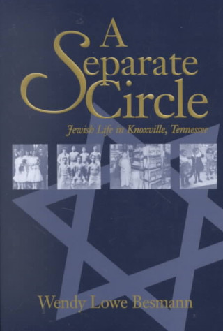 A Separate Circle: Jewish Life in Knoxville, Tennessee