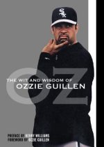 Wit and Wisdom of Ozzie Guillen
