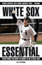 White Sox Essential: Everything You Need to Know to Be a Real Fan!