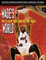 Wade's World: The Flash That Ignites the Heat