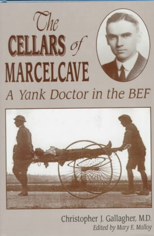 The Cellars of Marcelcave: A Yank Doctor in the Bef