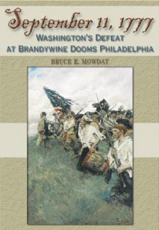 September 11, 1777: Washington's Defeat at Brandywine Dooms Philadelphia