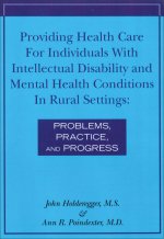 Providing Health Care for Individuals with Intellectual Disability and Mental Health Conditions in Rural Settings: Problems, Practice, and Progress