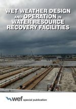 Wet Weather Design and Operation in Water Resource Recovery Facilities