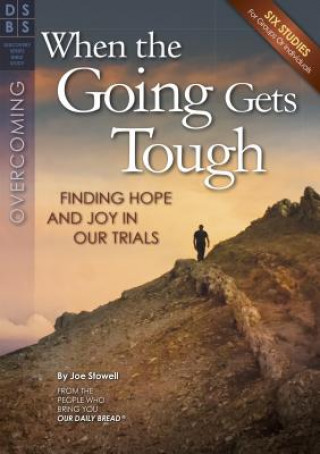 When the Going Gets Tough: Finding Hope and Joy in Our Trials