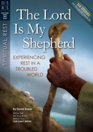 The Lord Is My Shepherd: Experiencing Rest in a Troubled World