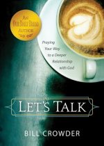 Let's Talk: Praying Your Way to a Deeper Relationship with God