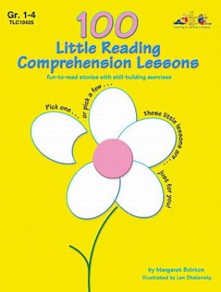 100 Little Reading Comprehension Lessons, Grade 1-4: Fun-To-Read Stories with Skill-Building Exercises