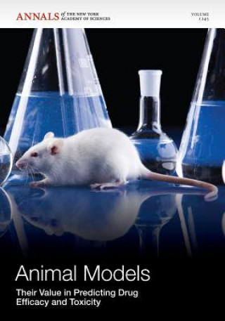 Animal Models: Their Value in Predicting Drug Efficacy and Toxicity, Volume 1245