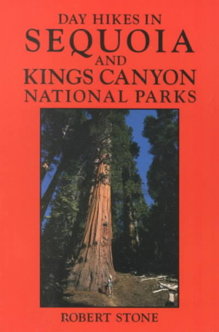Day Hikes in Sequoia and Kings Canyon National Parks