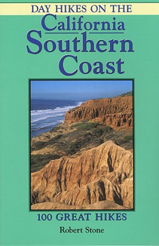 Day Hikes on the California Southern Coast: 100 Great Hikes