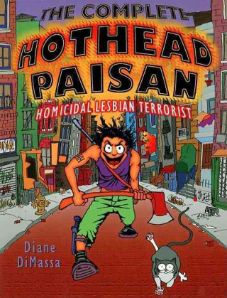 The Complete Hothead Paisan: Homicidal Lesbian Terrorist