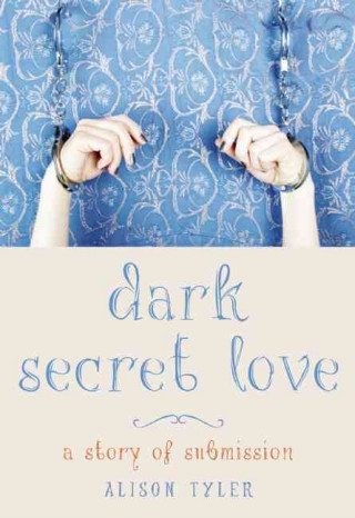 Dark Secret Love: A Story of Submission