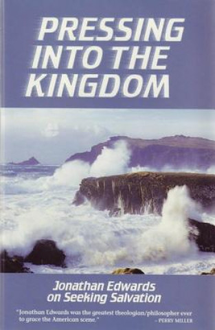 Pressing Into the Kingdom: Jonathan Edwards on Seeking Salvation