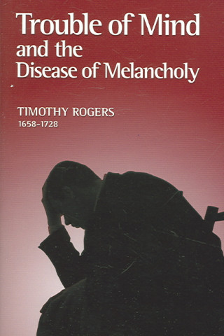 Trouble of Mind and the Disease of Melancholy
