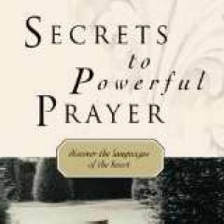 Secrets to Powerful Prayer: Discover the Languages of the Heart