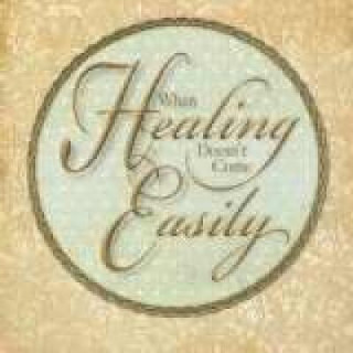 When Healing Doesn't Come Easily