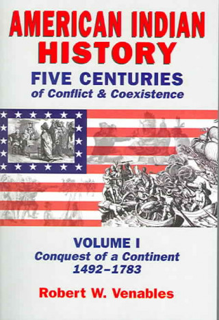 American Indian History: Five Centuries of Conflict & Coexistence