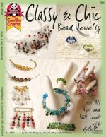 Classy & Chic Bead Jewelry: For All Ages and Skill Levels