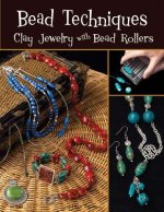 Bead Techniques: Clay Jewelry with Bead Rollers