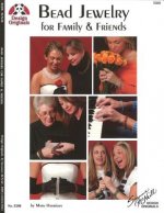 Bead Jewelry: For Family and Friends