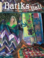 Batiks Inspired by Bali: 15 Great Quilts - 'Bali Pop' 2 1/2