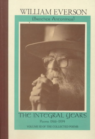 The Integral Years: Poems 1966-1994: Including a Selection of Uncollected and Previously Unpublished Poems