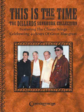 This Is the Time - The Dillards Songbook Collection