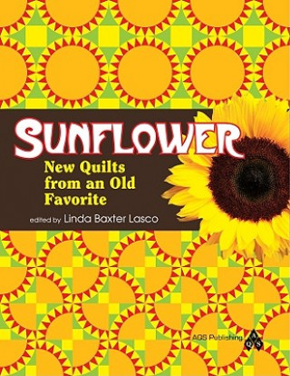 Sunflower: New Quilts from an Old Favorite