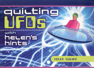 Quilting UFOs with Helen's Hints