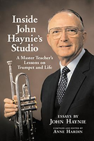 Inside John Haynie's Studio: A Master Teacher's Lessons on Trumpet and Life