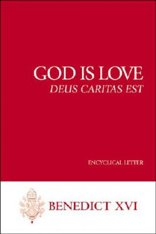 God Is Love--Deus Caritas Est: Encyclical Letter