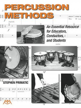 Percussion Methods: An Essential Resource for Educators, Conductors, and Students