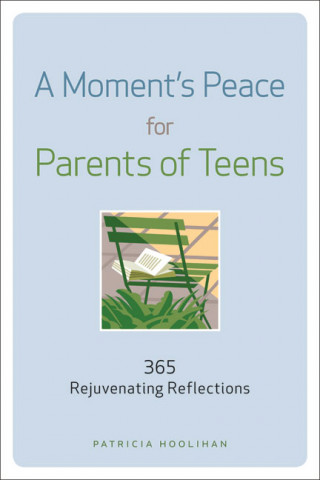 Moment's Peace for Parents of Teens