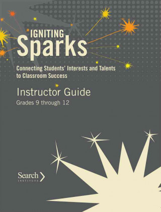 Igniting Sparks: Connecting Students' Interests and Talents to Classroom Success