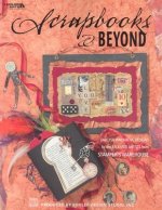 Scrapbooks and Beyond (Leisure Arts #3728)