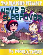 The Bugville Critters Have a Sleepover (Buster Bee's Adventures Series #3, the Bugville Critters)