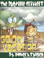 The Bugville Critters Go on Vacation
