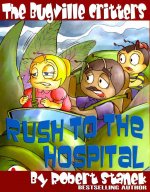 The Bugville Critters Rush to the Hospital