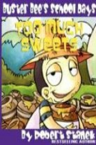 Too Much Sweets (Buster Bee's School Days #1)