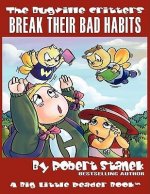The Bugville Critters Break Their Bad Habits