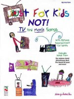 Just for Kids - Not! TV and Movie Songs