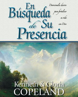 En Busqueda de Su Presencia: Pursuit of His Presence Devotional