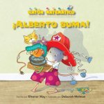 Alberto Suma! (Albert Adds Up!): Adicion/Substraccion (Adding/Taking Away)