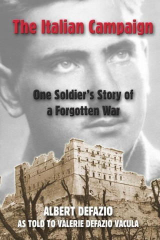 The Italian Campaign: One Soldier' S Story of a Forgotten War