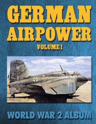 German Airpower Volume 1: World War 2 Album