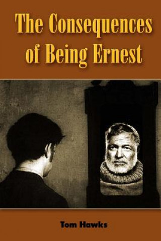 The Consequences of Being Ernest