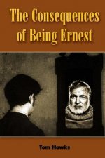 The Consequences of Being Ernest