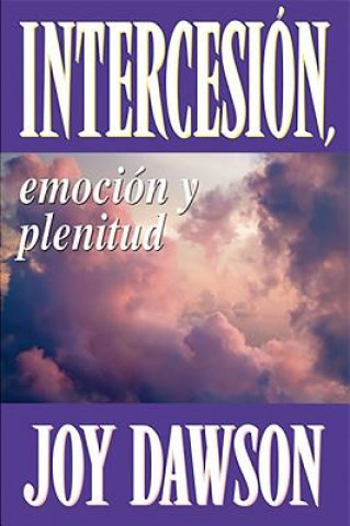 Intercesion: Emocion y Plenitud
