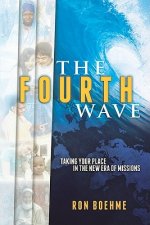 The Fourth Wave: Taking Your Place in the New Era of Missions